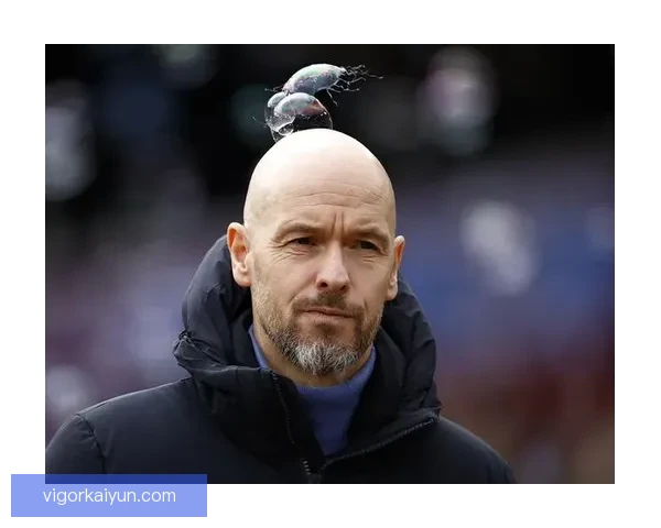 滕哈赫球队防守模式状态回暖，日益显现竞争力增强迹象